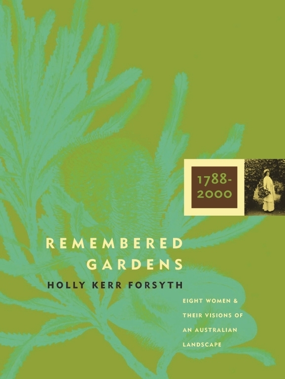 Remembered Gardens by Holly Kerr Forsyth 