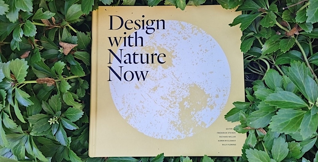 Design With Nature Now looks and the fifty-year legacy of Ian McHarg's influential book and its lessons for a planetary future with both nature, and human nature, in mind. Image: Courtesy of the Lincoln Institute